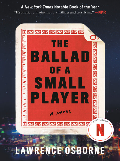Title details for The Ballad of a Small Player by Lawrence Osborne - Available